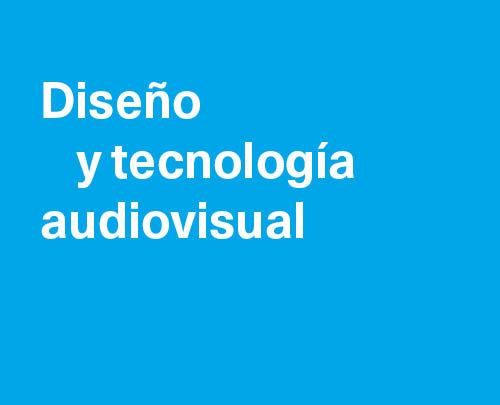 Diseño y Tecnología Audiovisual